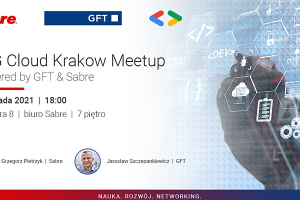 GDG Cloud Krakow Meetup - powered by GFT & Sabre